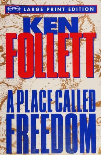 Cover of A Place Called Freedom by Ken Follett