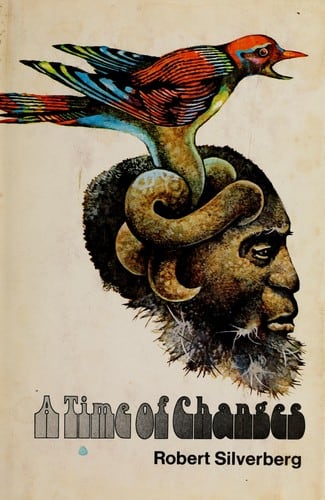 Cover of A Time Of Changes by Robert Silverberg