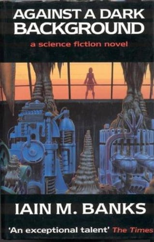 Cover of Against a Dark Background by Iain Banks