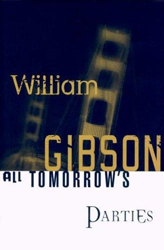 Cover of All Tomorrow's Parties by William Gibson