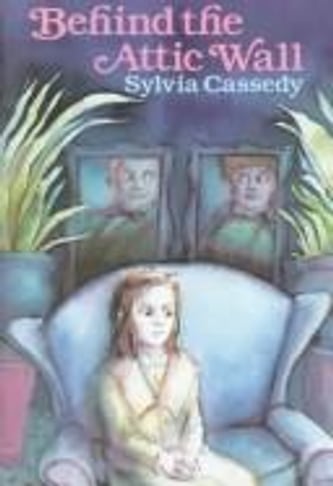 Cover of Behind the Attic Wall by Sylvia Cassedy