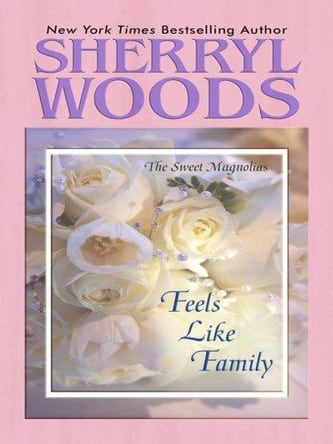 Cover of Feels Like Family by Sherryl Woods