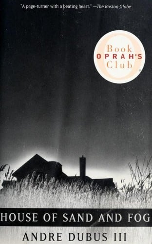 Cover of House of Sand and Fog by Andre Dubus III