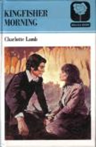 Cover of Kingfisher Morning by Charlotte Lamb