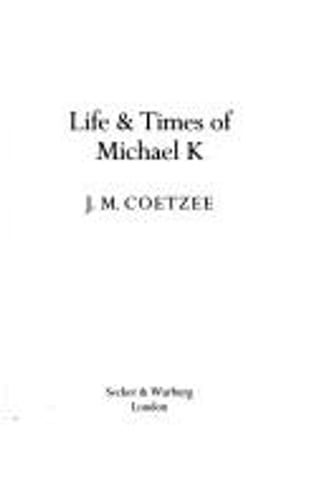 Cover of Life & Times of Michael K by J. M. Coetzee