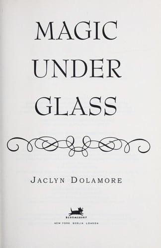 Cover of Magic Under Glass by Jaclyn Dolamore