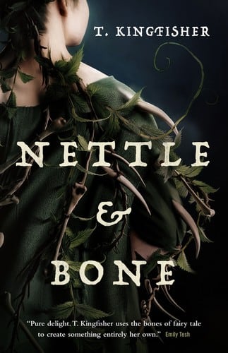 Cover of Nettle & Bone by T. Kingfisher