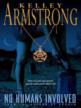 Cover of No Humans Involved by Kelley Armstrong