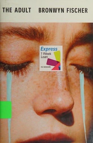 Cover of The Adult by Bronwyn Fischer