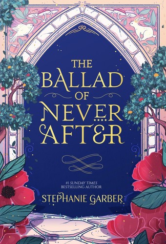 Cover of The Ballad of Never After by Stephanie Garber