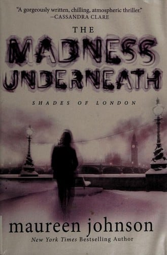 Cover of The Madness Underneath by Maureen Johnson