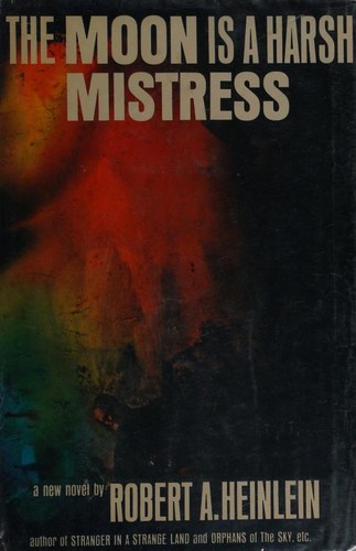 Cover of The Moon Is a Harsh Mistress by Robert A. Heinlein