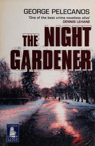 Cover of The Night Gardener by George P. Pelecanos