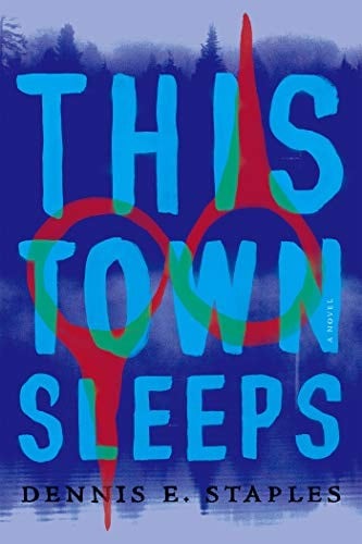 Cover of This Town Sleeps by Dennis E. Staples
