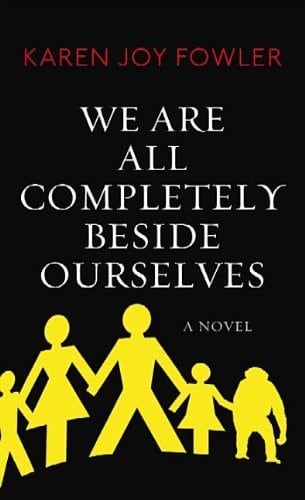 Cover of We Are All Completely Beside Ourselves by Karen Joy Fowler