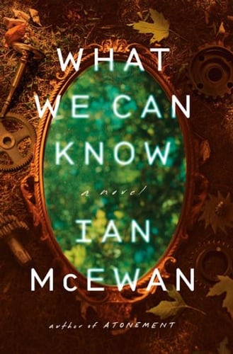 Cover of What We Can Know by Ian McEwan