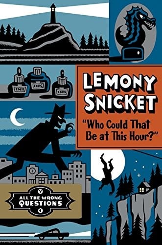 Cover of Who Could That Be at This Hour? by Lemony Snicket
